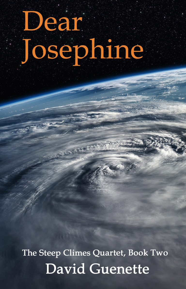 Dear Josephine, Book Two of The Steep Climes Quartet Publishes in Kindle, Amazon Paperback, ePub, and “Not” Amazon Paperback